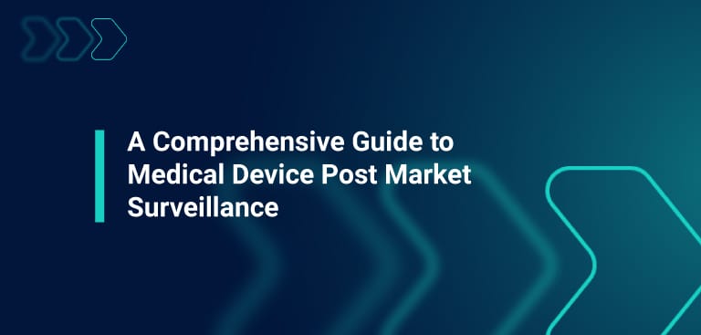 A comprehensive guide to medical device post market surveillance blog graphic